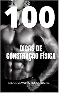 Livro 100 DICAS DE CONSTRUÇÃO FÍSICA