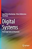 Digital Systems: From Logic Gates to Processors by Jean-Pierre Deschamps, Elena Valderrama