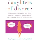 Daughters of Divorce: Overcome the Legacy of Your Parents' Breakup and Enjoy a Happy, Long-Lasting Relationship