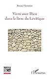 Vivre avec Dieu dans le livre du Lévitique (Religions et Spiritualité) (French Edition) by 