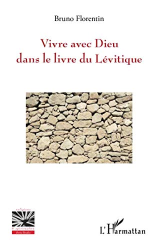 Vivre avec Dieu dans le livre du Lévitique (Religions et Spiritualité) (French Edition) by Bruno Florentin