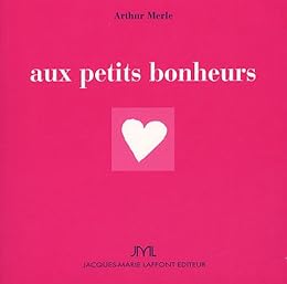 Aux petits bonheurs