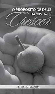Livro O Propósito De Deus Em Nos Fazer Crescer