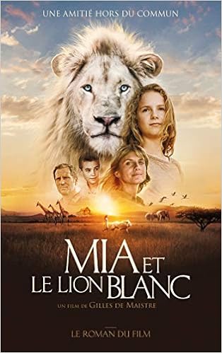 Mia Et Le Lion Blanc Tie In Pre Ados 10 12 Ans French Edition De Maistre Prune Amazon Com Books