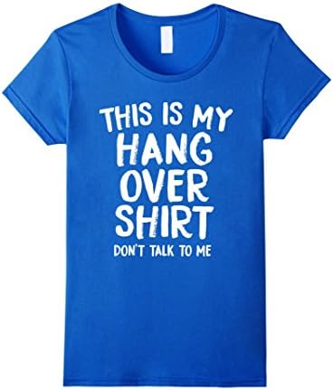 Women's This Is My Hangover Shirt Don't Talk To Me T-Shirt Large Royal Blue