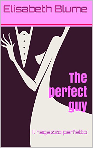 The perfect guy: Il ragazzo perfetto (Italian Edition)