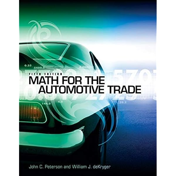 Math For The Automotive Trade New Automotive Truck Technology Titles Peterson John C Dekryger William 9781111318239 Books