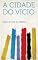 Livro A Cidade Do Vicio