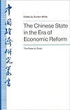 The Chinese State in the Era of Economic Reform : The Road to Crisis, , 0873328531