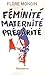 Féminité, maternité, précarité by