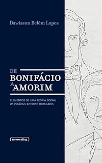 Livro De Bonifácio a Amorim: elementos de uma teoria social da política externa brasileira
