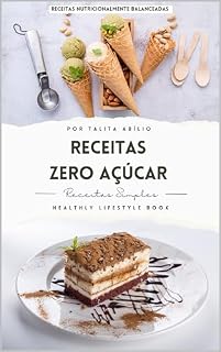 Livro RECEITAS ZERO AÇÚCAR: RECEITAS SIMPLES E SEM AÇÚCAR