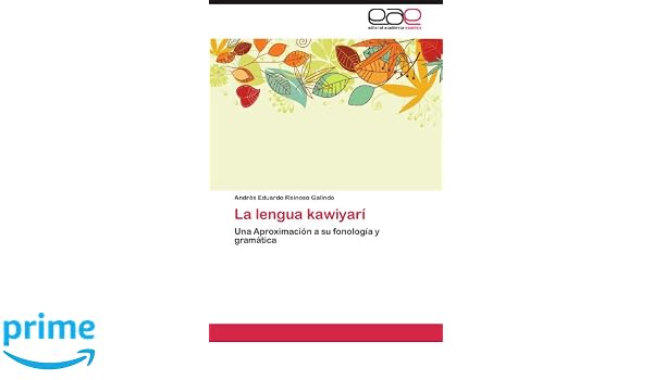 Amazoncom La Lengua Kawiyarí Una Aproximación A Su - 