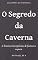Livro O Segredo da Caverna & histórias horripilantes de fantasia e suspense