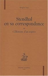 Stendhal en sa correspondance ou l'Histoire d'un esprit