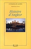 Histoire d'Angkor (Civilisations & sociétés) (French Edition) by 