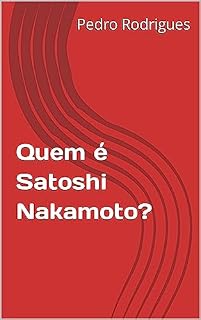 Livro Quem é Satoshi Nakamoto?