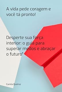 Livro A Vida Pede Coragem E Você Tá Pronto!