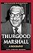 Thurgood Marshall: A Biography (Greenwood Biographies) by 