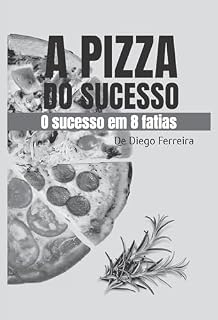 Livro A Pizza do Sucesso: O sucesso em 8 fatias