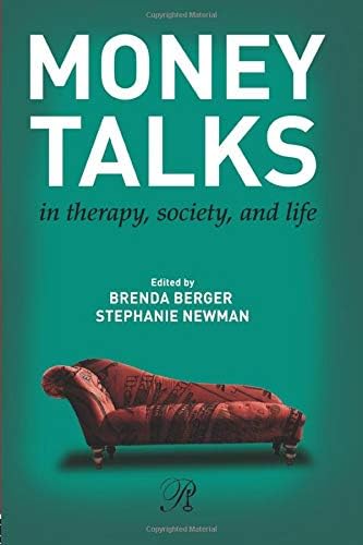 Money Talks: in Therapy, Society, and Life (Psychoanalysis in a New Key Book Series)