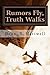 Rumors Fly, Truth Walks: How Lies Become Our History