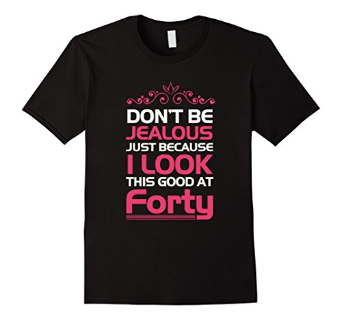 Mens 40th Birthday T-Shirts | I Look This Good At Forty XL Black
