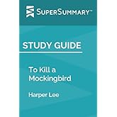 Study Guide: To Kill a Mockingbird by Harper Lee (SuperSummary)