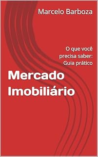 Livro Mercado Imobiliário: O que você precisa saber: Guia prático