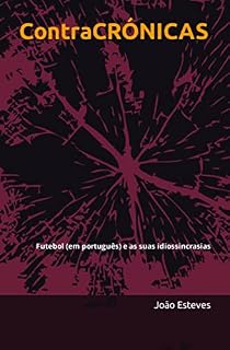 Livro ContraCRÓNICAS: Futebol (em português) e as suas idiossincrasias