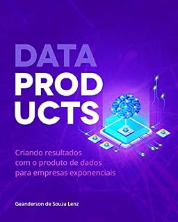 Livro Data Products: Criando resultados com o produto de dados para empresas exponenciais