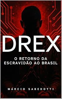 Livro DREX: O RETORNO DA ESCRAVIDÃO AO BRASIL