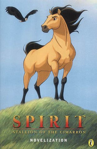 Spirit: Stallion of the Cimarron Novel (Dreamworks)
