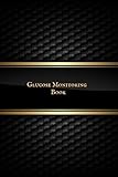 Glucose Monitoring Book: Glucose Monitoring Diary: Diabetes Journal for 53 Weeks. Portable 6in x 9in by Jason Soft