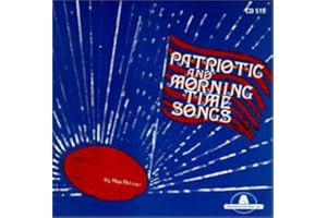 Patriotic and Morning Time Songs