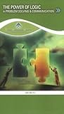 The Power of Logic : In Problem Solving and Communication, Long, Linda, 0975924702