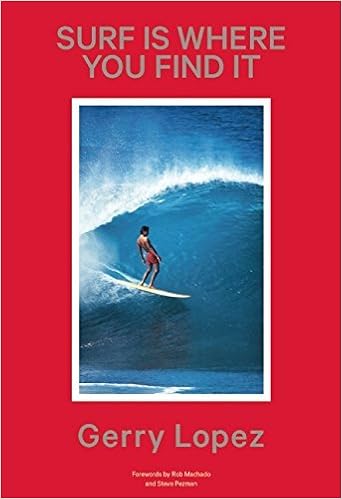 Surf is Where You Find it by Rob Machado Foreword , Steve ...