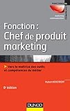Fonction : chef de produit marketing : Vers la maîtrise des outils et compétences métier by 