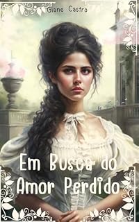 Livro Em Busca do Amor Perdido