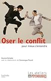 Image de Oser le conflit pour mieux s'entendre (French Edition)