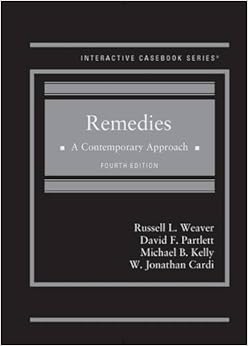 Remedies, A Contemporary Approach (Interactive Casebook Series) Remedies, A Contemporary Approach (Interactive Casebook Series)