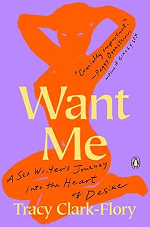Want Me by Tracy Clark-Flory