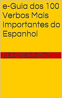 Livro e-Guia dos 100 Verbos Mais Importantes do Espanhol (e-Decoreba Livro 4)