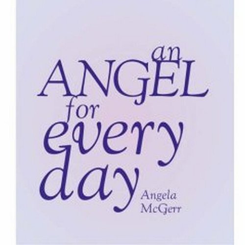 An Angel for Every Day by Angela McGerr