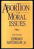Abortion : The Moral Issues, , 0829806121