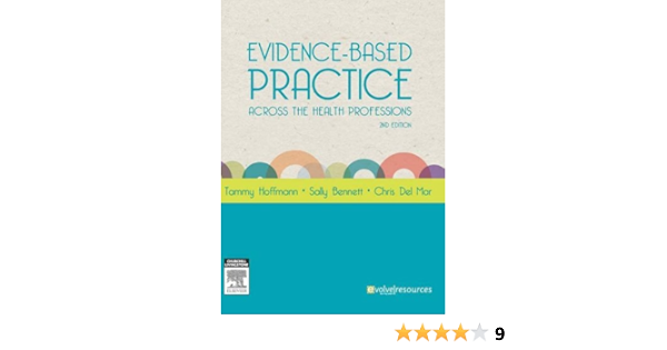 Amazon Com Evidence Based Practice Across The Health Professions E Book Ebook Hoffmann Tammy Bennett Sally Mar Christopher Del Kindle Store