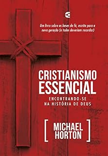 Livro Cristianismo essencial: Encontrando-se na história de Deus
