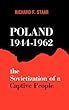 Poland, 1944-1962: The Sovietization of a Captive People