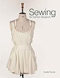 Sewing for Fashion Designers by Anette Fischer