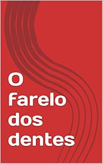 Livro O farelo dos dentes